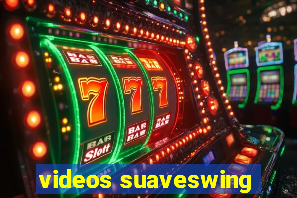 videos suaveswing